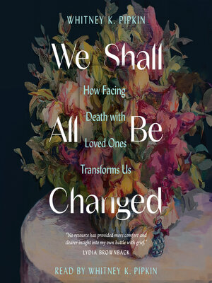 cover image of We Shall All Be Changed